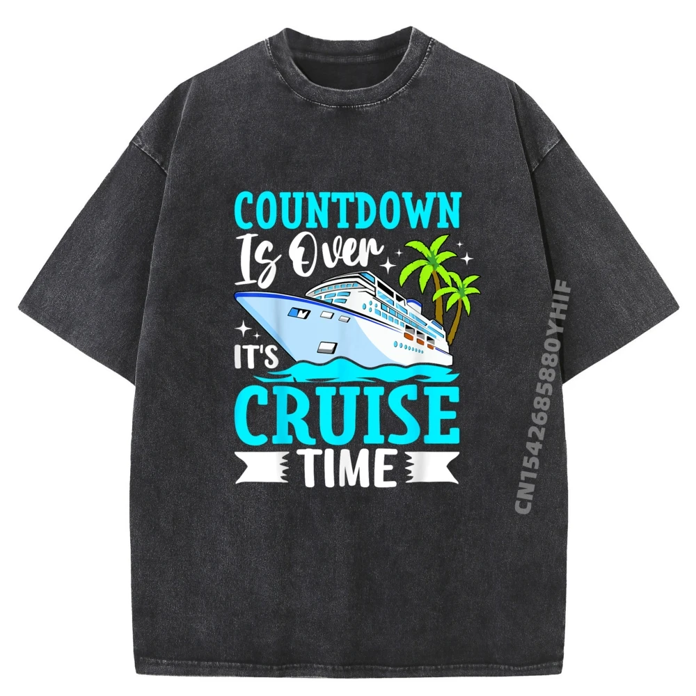 

Funny Cruising Countdown Is Over Its Cruise Timecountdown Is Over Its Cruise Time Cruise Ship Graphic Tee Men Loose Washed Tee