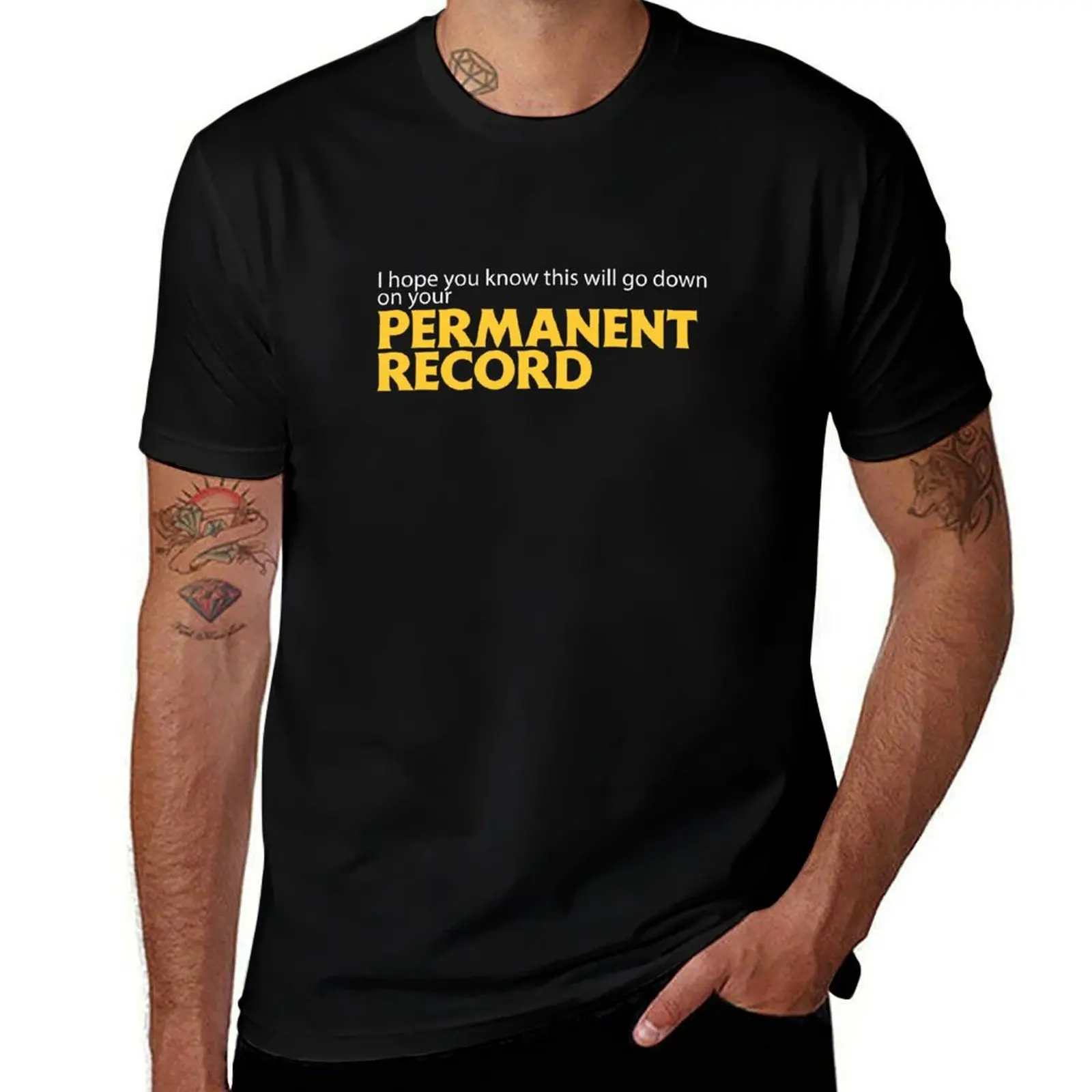 I hope you know this will go down on your Permanent Record T-Shirt Odor Resistant Short Sleeve Top
