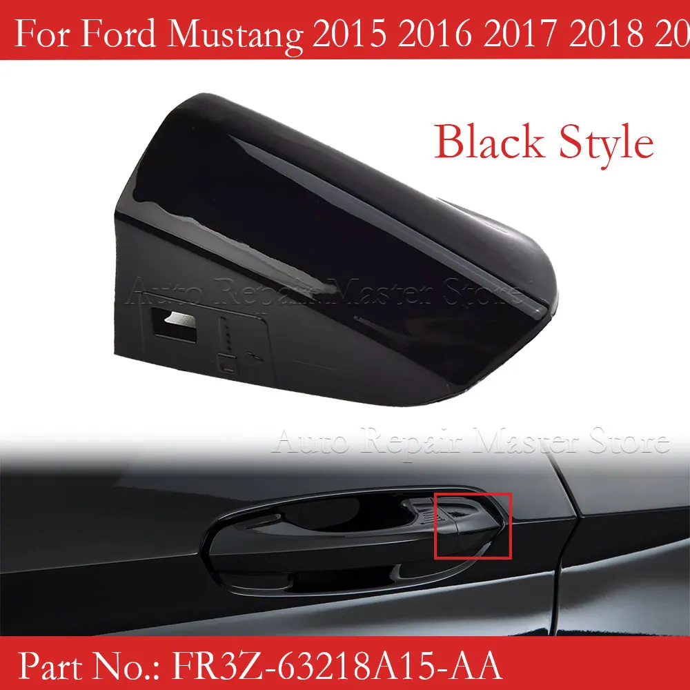 Black FR3Z-63218A15-AA For Ford Mustang 2015 - 2020 Car Left Driver Side Exterior Door Handle Cover Cap Trim Parts