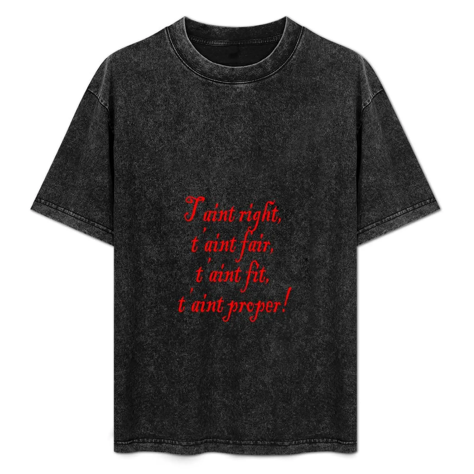 

Poldark - T’aint right… T-Shirt Work Utility Casual Tee Shirt
