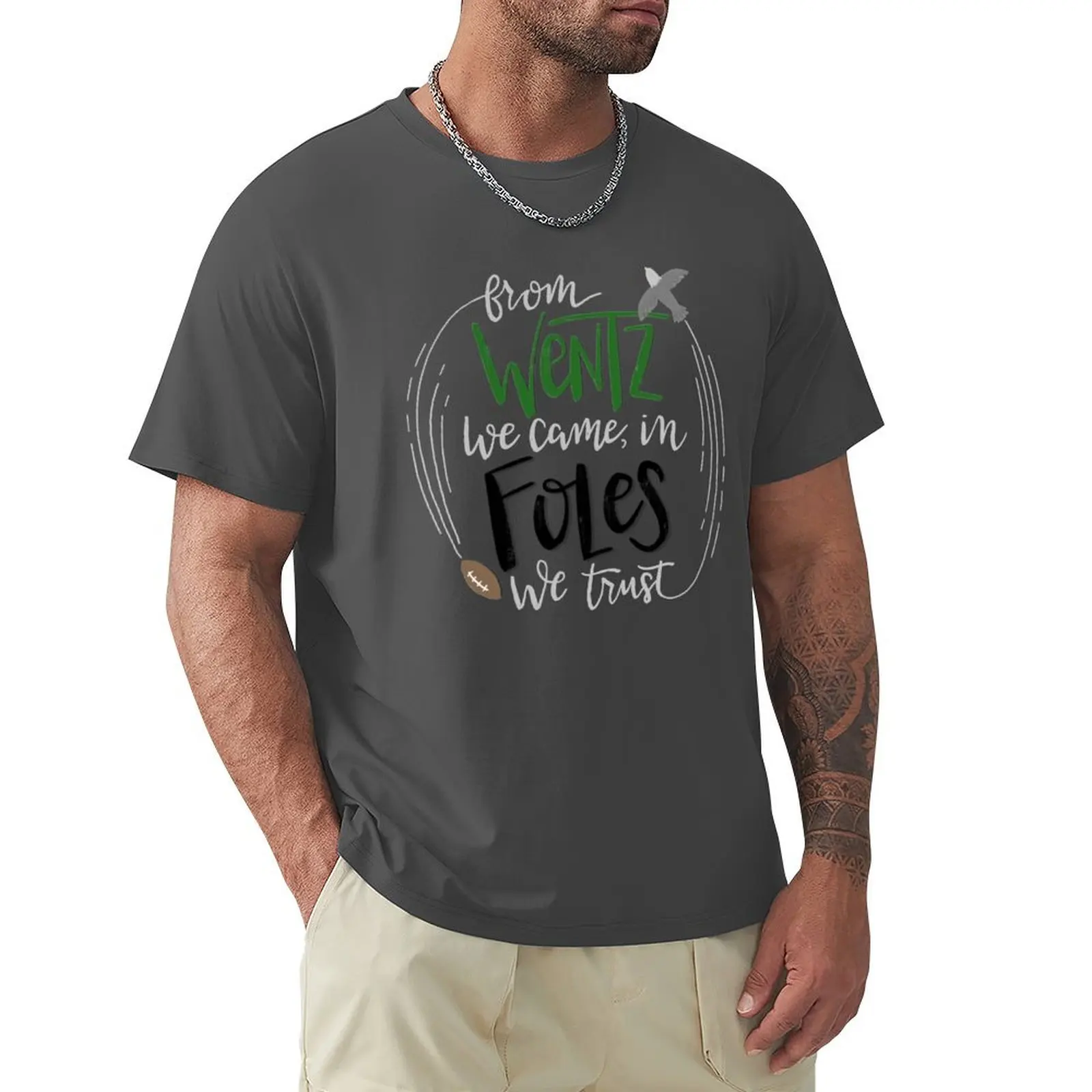 From Wentz we came, in Foles we trust. T-Shirt customs anime clothes cute tops quick-drying big and tall t shirts for men