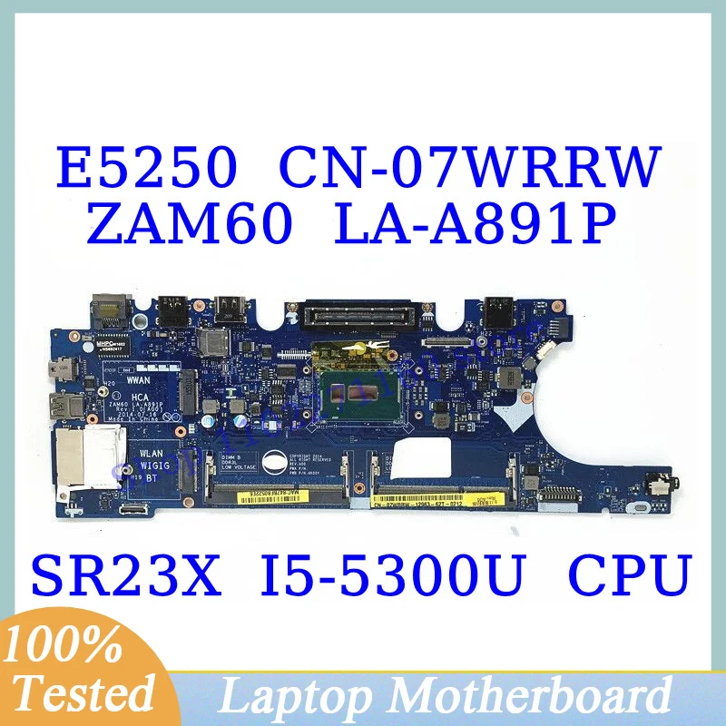 CN-07WRRW 07WRRW 7WRRW For Dell E5250 With SR23X I5-5300U CPU Mainboard ZAM60 LA-A891P Laptop Motherboard 100% Fully Tested Good