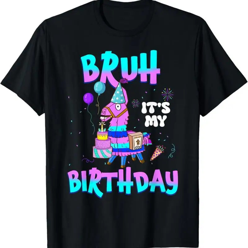 Bruh Its My Birthda…