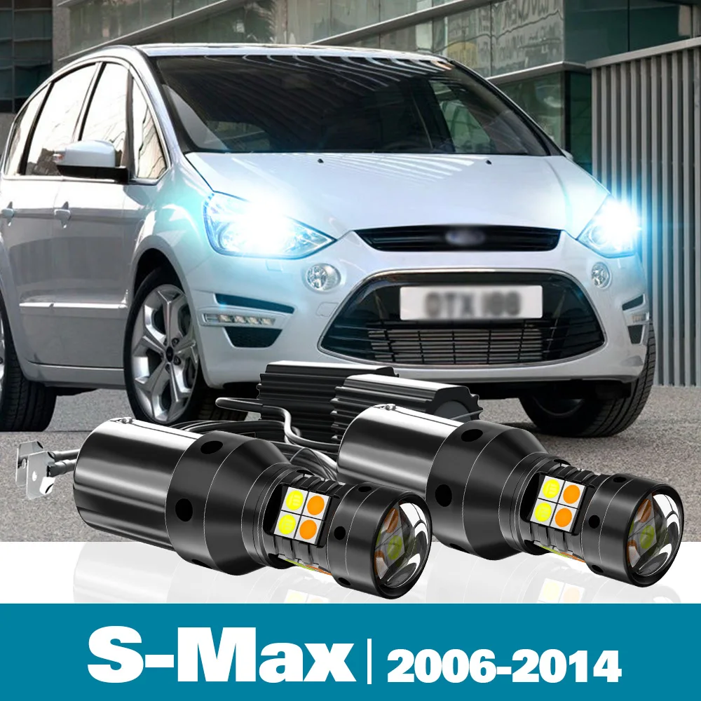 2x LED Dual Mode Turn Signal+Daytime Running Light DRL For Ford S-Max SMax S Max Accessories 2006-2014 2007 2008 2009 2010 2011