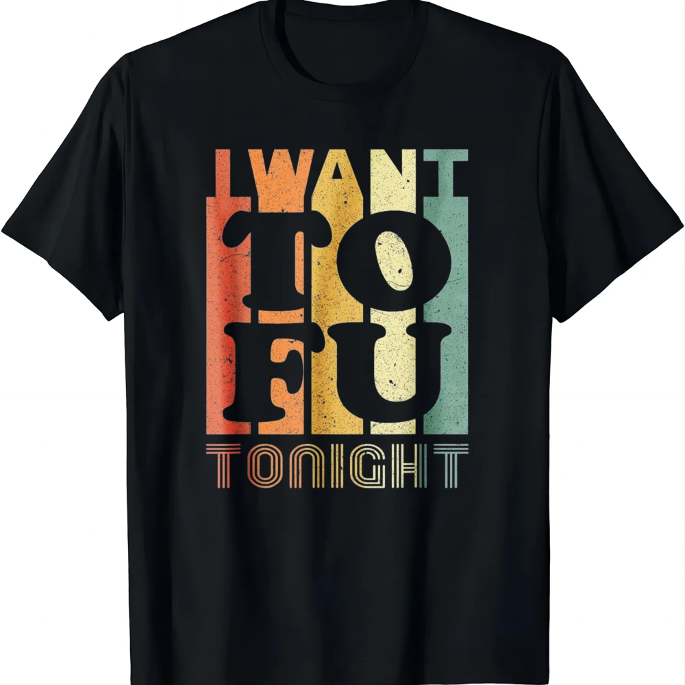 I Want Tofu Tonight Retro Funny Vegan Vegetarian T-Shirt Unisex Summer Streetwear Tops Graphic T Shirts Camiseta Hombre