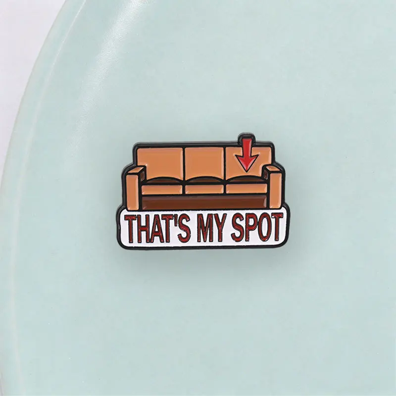 Funny That's My Spot Sofa Brooch Cartoon Metal Pins Casual Commute Badges DIY Clothing Bags Hat Scarf T-shirt Jeans Accessory