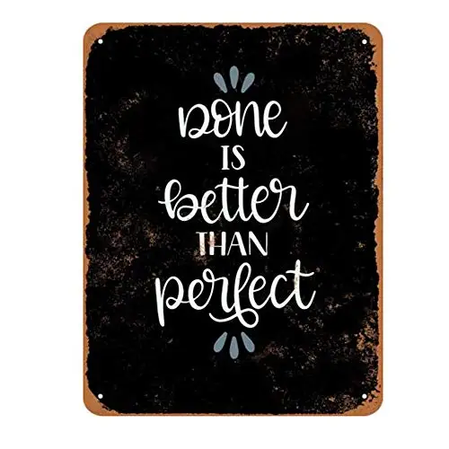 Patisaner Metal Sign - Done is Better Than Perfect - Rusty Look 8x12 inch / 20x30 cm