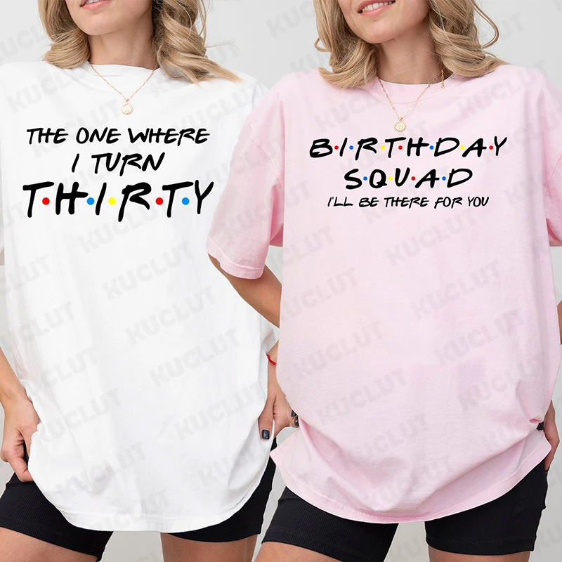 The One Where I Turn Forty T-Shirt for Women 40th Birthday Party Tees Friends Drinking Squad Shirt Fashion Graphic Female Tops