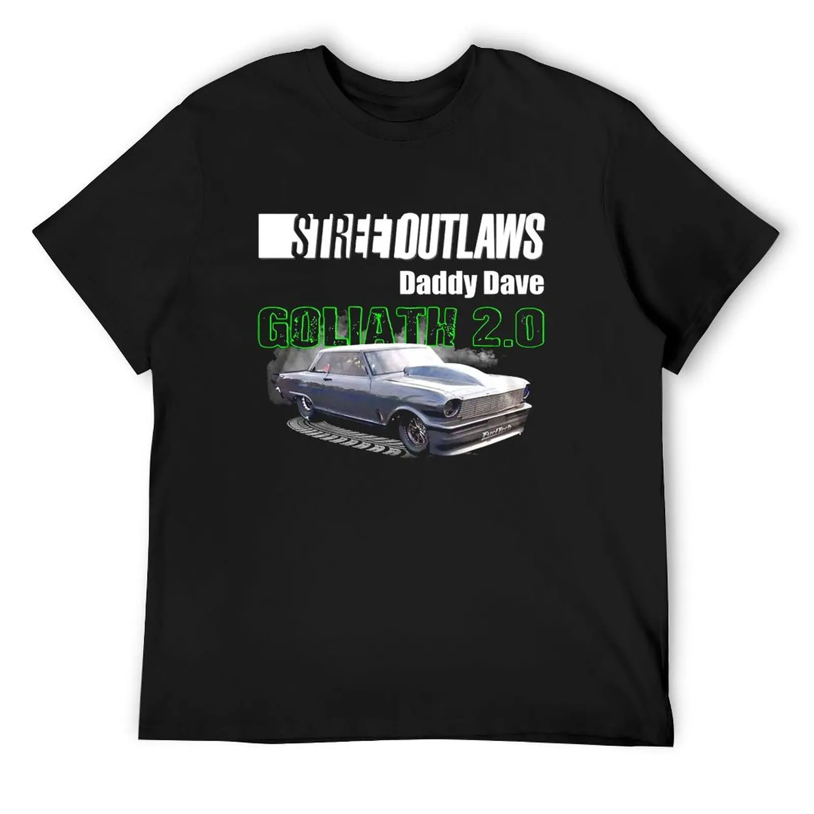 

Street Outlaws Daddy Dave Goliath 1 designer T-Shirt boys animal print cheap stuff mens funny t shirts