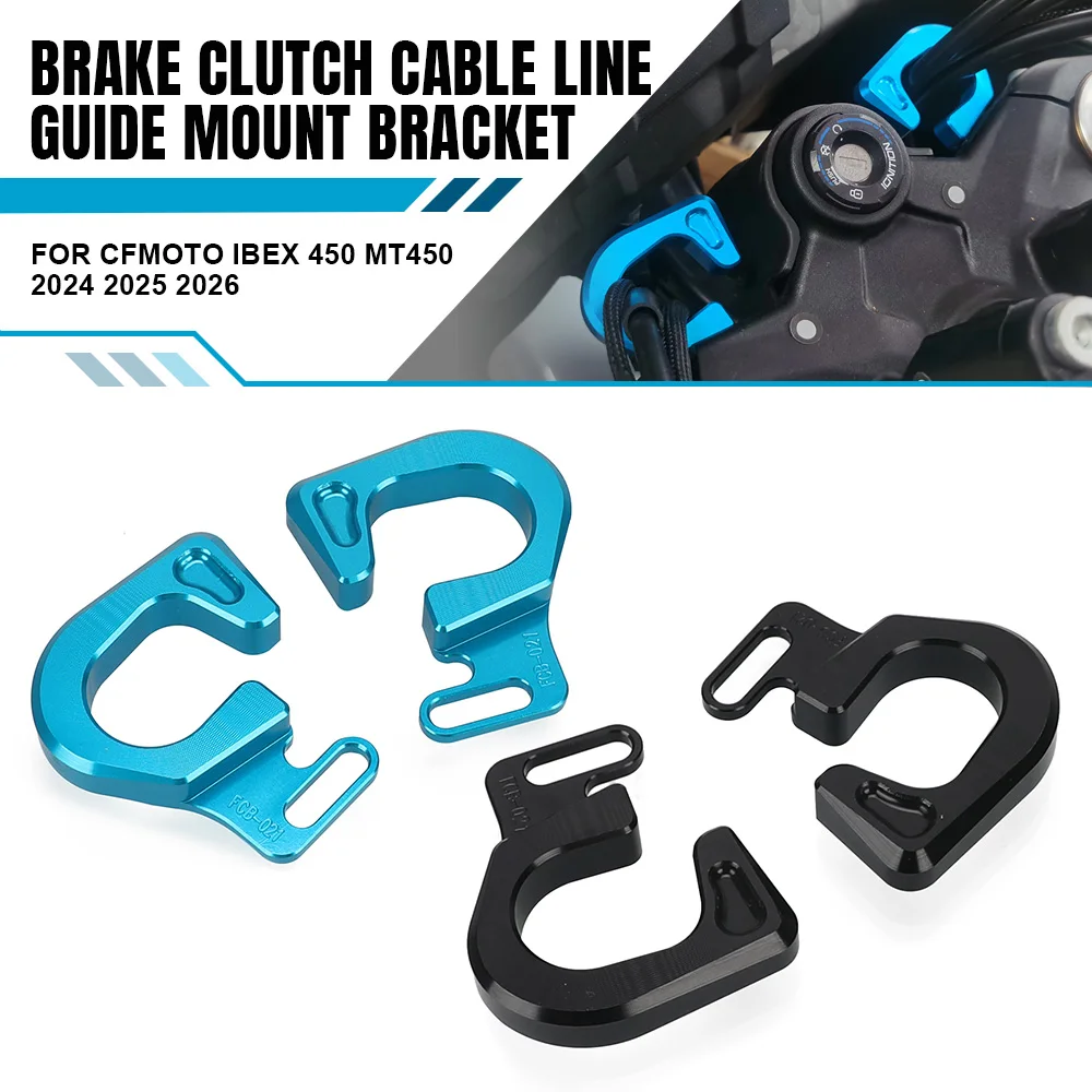 

2025 2026 New Brake Clutch Cable Line Guide Mount Bracket Motorcycle CNC Accessories For CFMOTO IBEX 450 MT450 IBEX/MT 450 2024