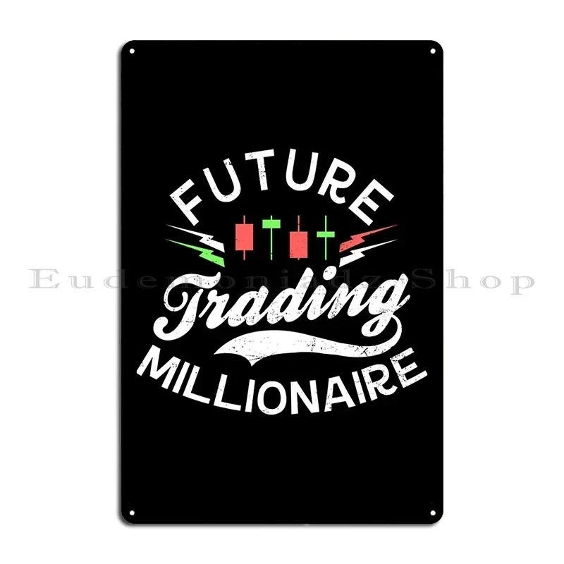 Stock Trading T Shirtstock Trading Shirt _ Future Millionaire Gift Metal Sign Retro Garage Living Room Character Tin Sign Poster
