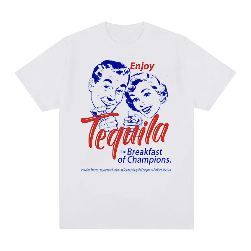 Enjoy Tequila The Breakfast of Champions Funny Meme T Shirts Men Women Retro Fashion Casual 100% Cotton Oversized T-shirt Tops