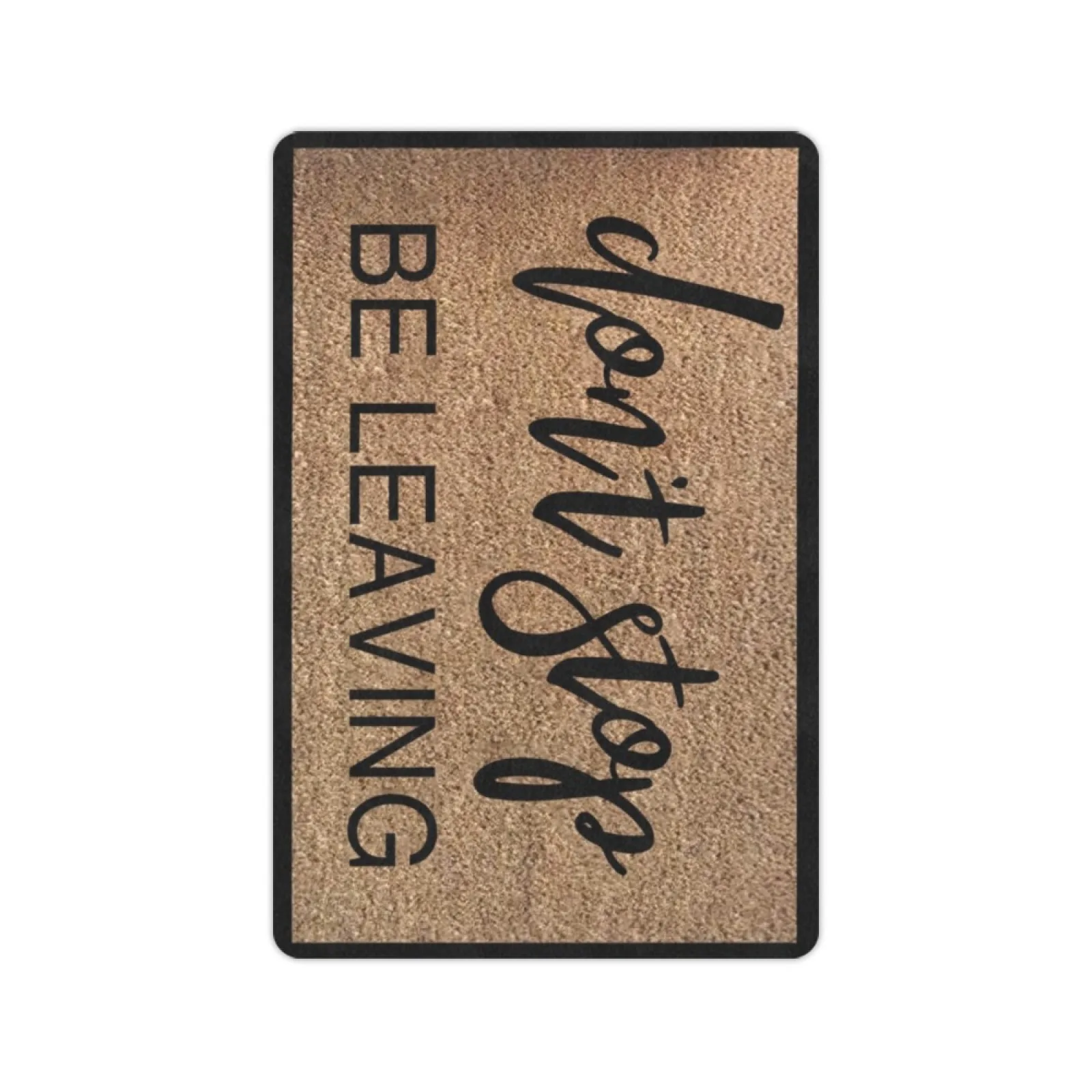 Doormat with Heavy-Duty rubber Backing Don't Stop Be Leaving Anti-Slip 18  x 30-Inches - Pile Height: 0.6-Inches