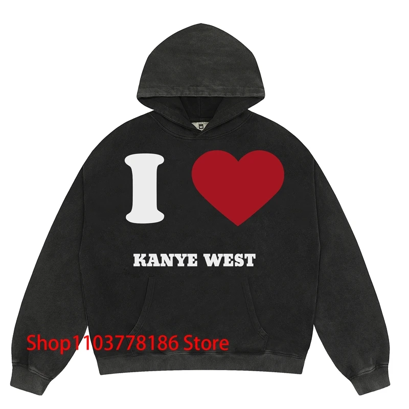 American Street Men Women Hoodie Fashion Print I Love Kanye West Sweatshirts Couples Retro Hip-hop KANYE WEST Pullover