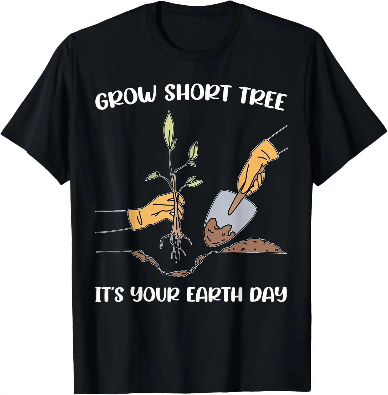 Grow Short Tree It's Your Earth Day Planet Environmental T-Shirt 100% Cotton Trendy Y2K Short-Sleeve Tee – Soft, Quick-Drying, & Moisture-Wicking; Ideal for Sports or Casual Wear; Great Gift for Christmas or Halloween. Environmental.
