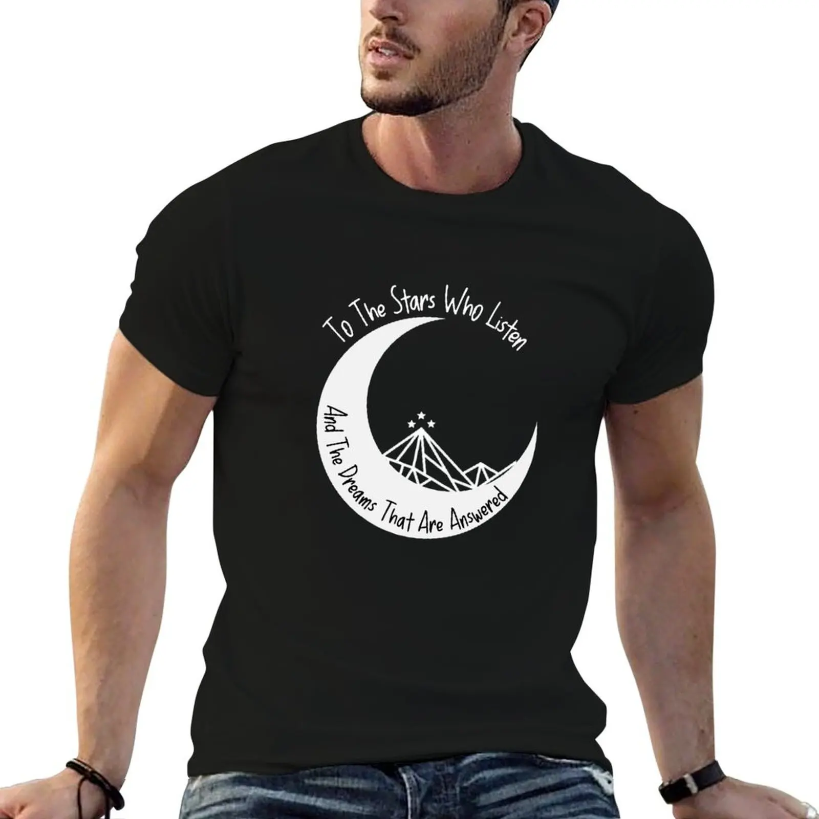 

To The Stars Who Listen And The Dreams That Are Answered - ACOTAR T-Shirt t shirt man plain T-Shirt