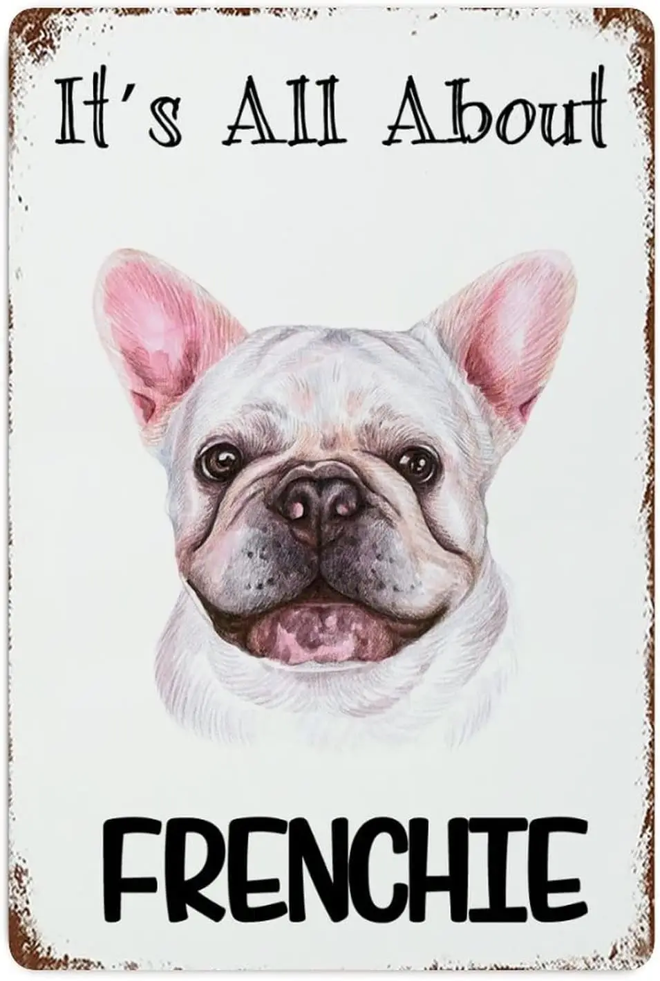 It;s All About Frenchie Sign Metal Sign Watercolor Peeking Dog Signs Tin Signs Dog Owner Metal Plate Sign Cafe Bar Pub Beer Club