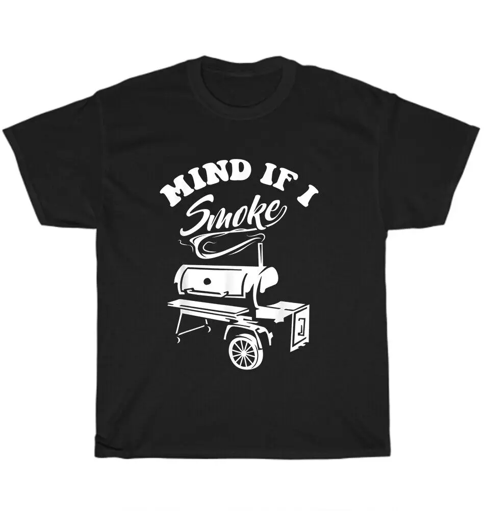 Mind if I Smoke Funny BBQ Barbeque Smoker Grilling T-Shirt Unisex Tee Gift NEW