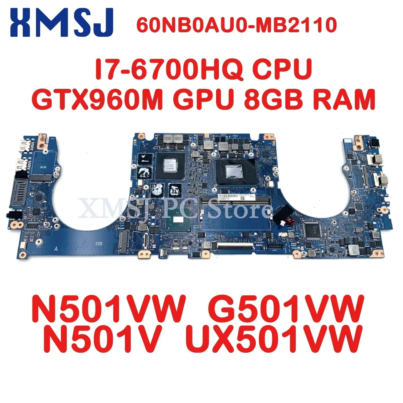 XMSJ For ASUSVW N501VW Laptop Motherboard I7-6700HQ CPU GTX960M GPU 8GB RAM  60NB0AU0-MB2110 N501 VW Motherboard