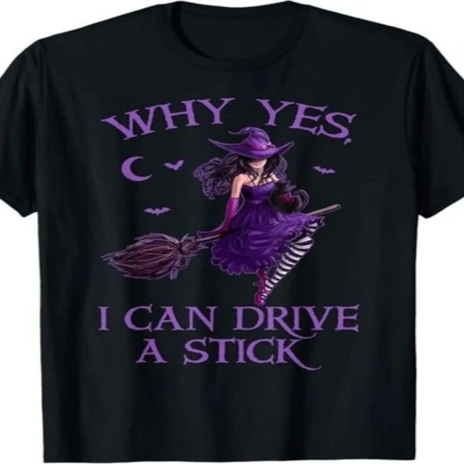 Why Yes I Can Drive a Stick Funny Halloween Witch Women Girl T-ShirtSame Style for Men and Women 2025 Summer Short-sleeved Printed T-shirt Pure 220G Everyday Wear Shirt, Art Print Tshirt