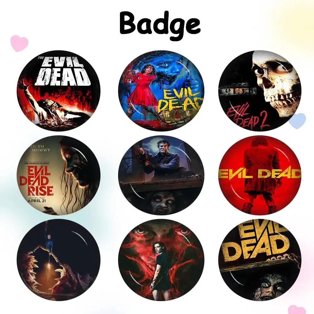Classic Horror Movie Art The Evil Dead Brooches Badge Round Handmade Brooch Lapel Pins Jewelry For Backpack Clothes Gifts