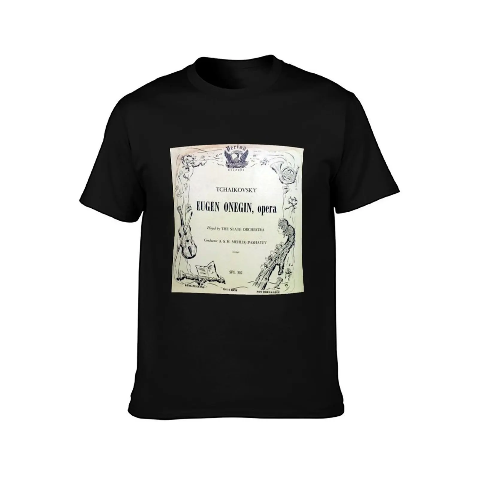 Tchaikovsky ?Eugen Onegin Period Records Classical opera Peter Tschaikowsky ballet T-Shirt Summer Casual Cotton Tee