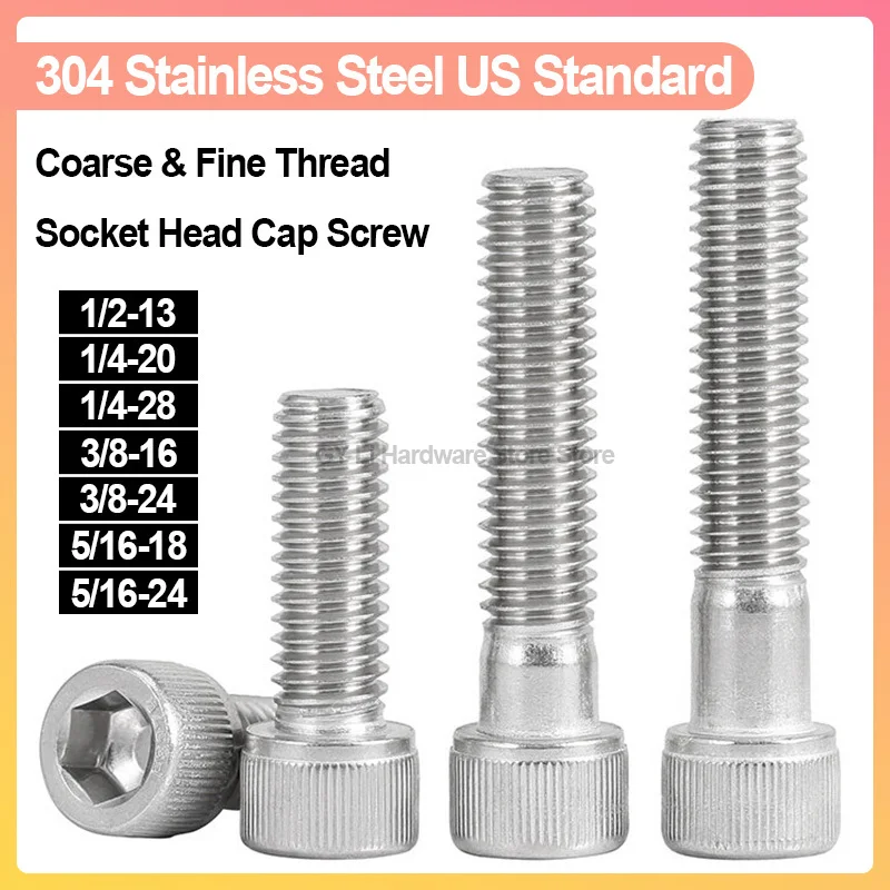 304 Stainless Steel UNC UNF Socket Head Cap Screw 1/2-13 1/4-20 1/4-28 3/8-16 3/8-24 5/16-18 5/16-24 Coarse Fine Allen Hex Bolt