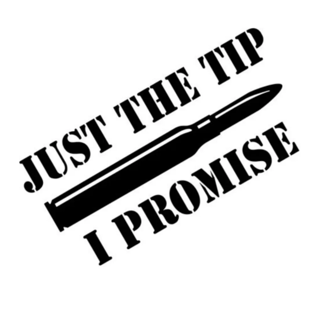 

Just The Tip I Promise Car Funny Vinyl Sticker Auto Window Body Rear Tail Motorcycle Vans Decor Decal Car Sticker