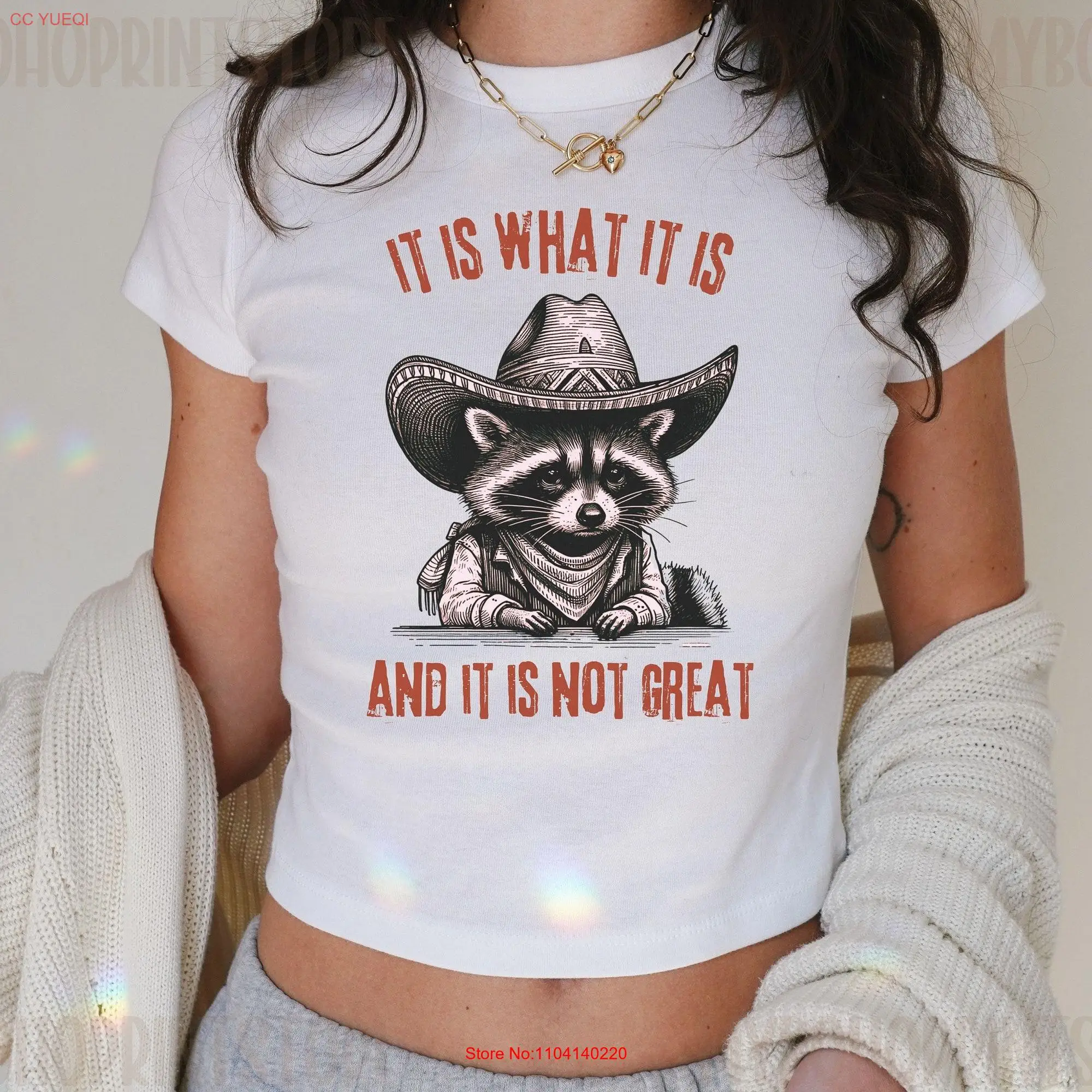 It Is What And Not Great Baby T Shirt Weird Funny Racoon Meme Slogan 90s Y2k Cropped Top Cowgirl Vibe