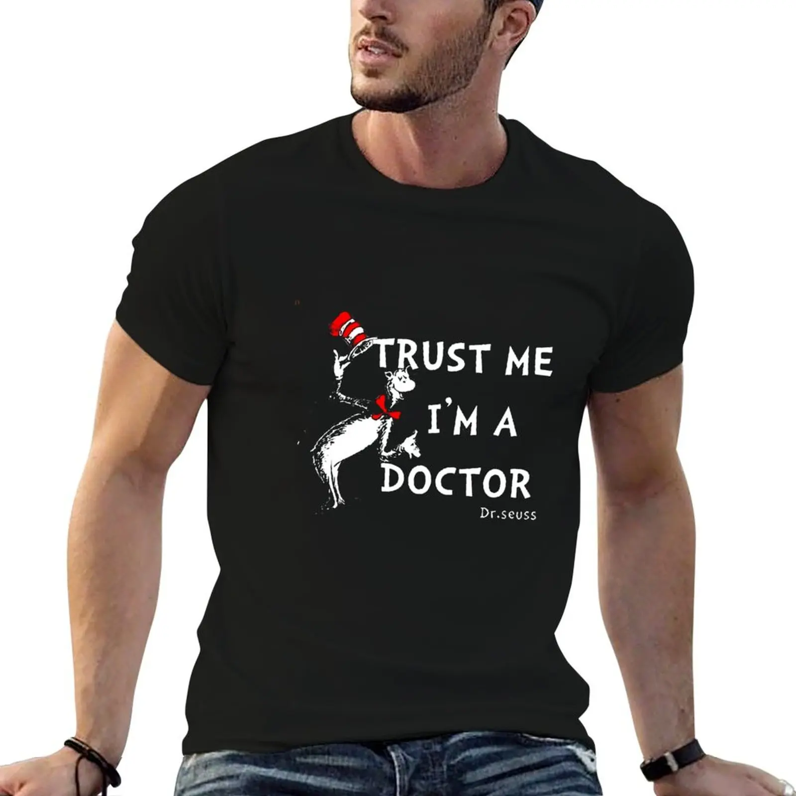 

Trust Me I'm A Doctor, Dr, Seus Mens Casual Slim T-Shirt man t shirts high quality luxury brand t shirt man cotton T-Shirt