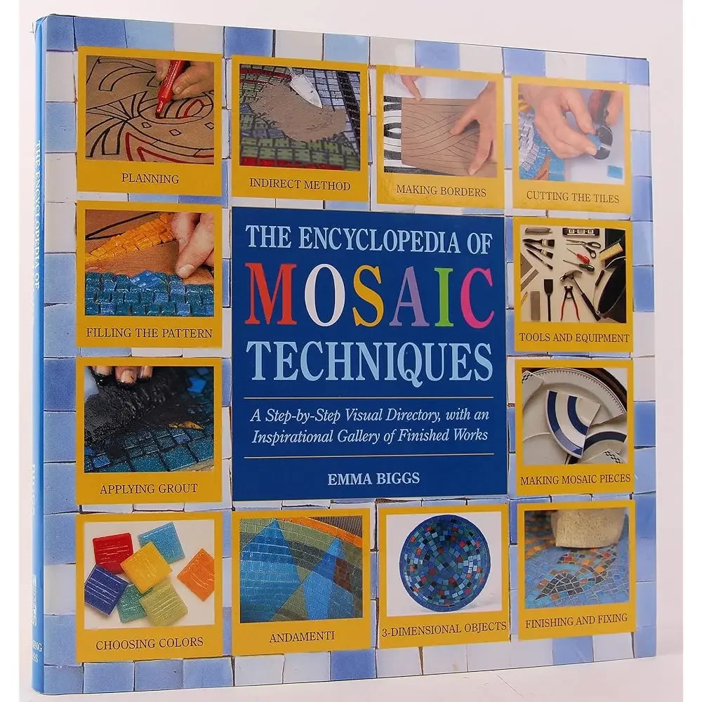 Encyclopedia Of Mosaic Techniques: A Step-by-step Visual Directory, With An Inspirational Gallery Of Finished Works