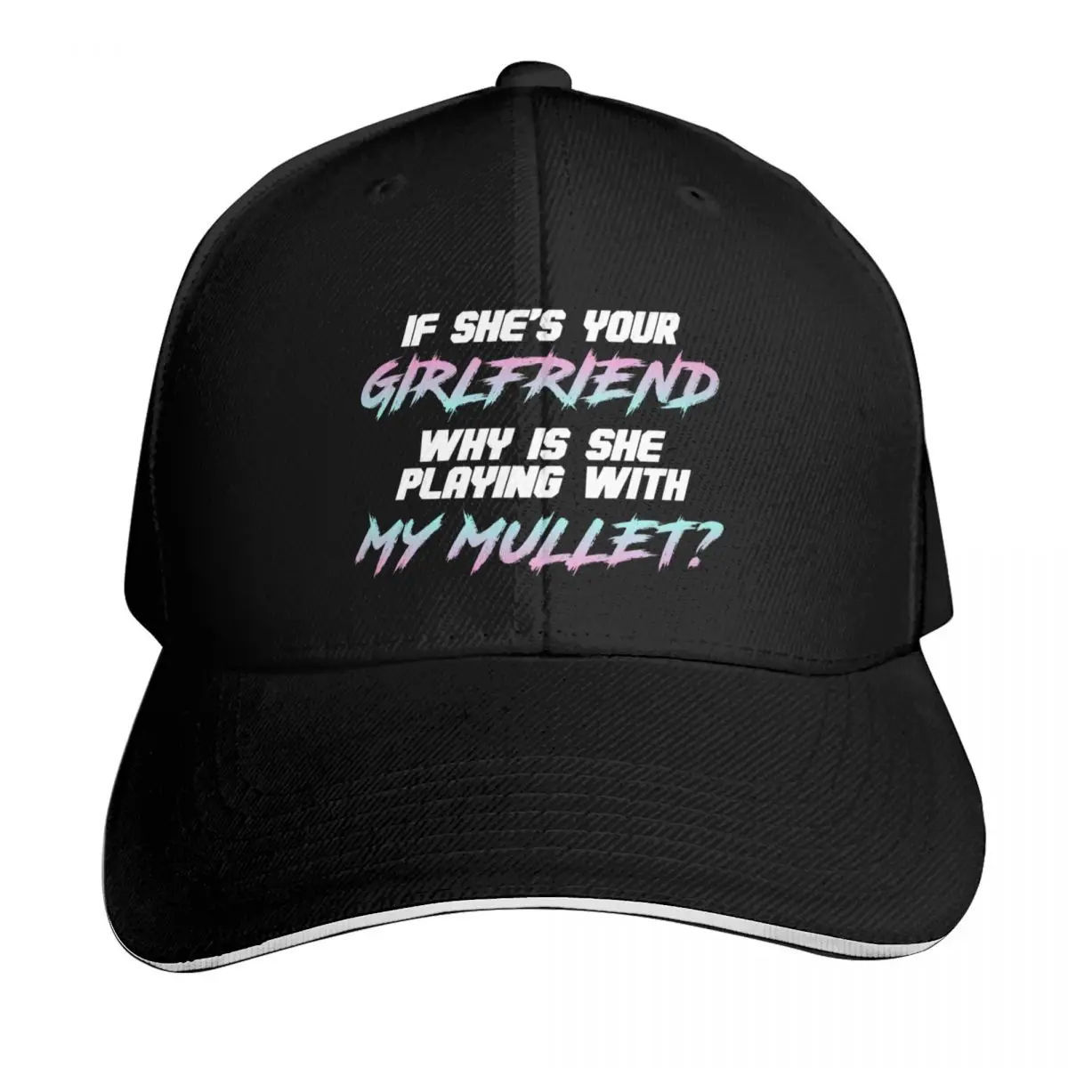 If she's your girlfriend why is she touching my mullet Baseball Cap Men Women Casual Summer Sport Sun Cap
