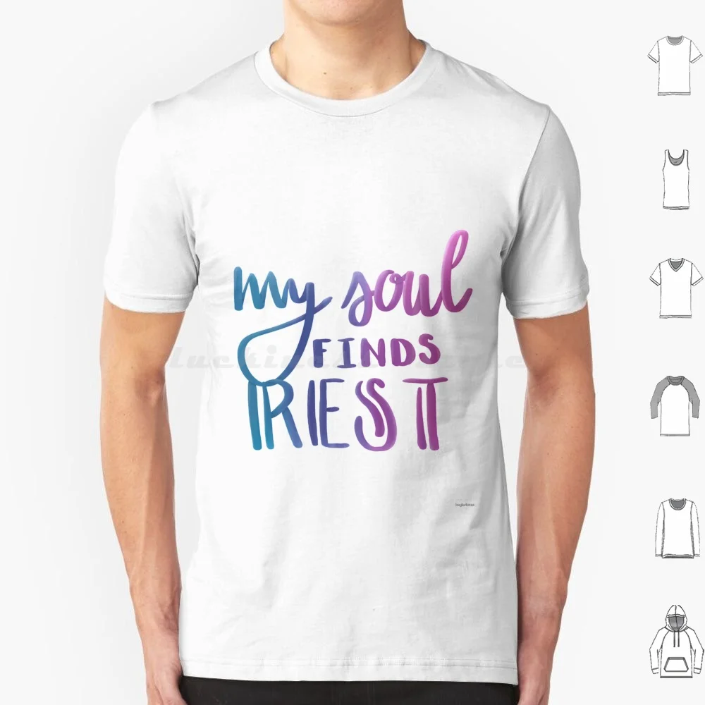 My Soul Finds Rest T Shirt Men Women Kids 6xl Rest Weary Burdened Bible Verse Quote Inspirational Bible Christian