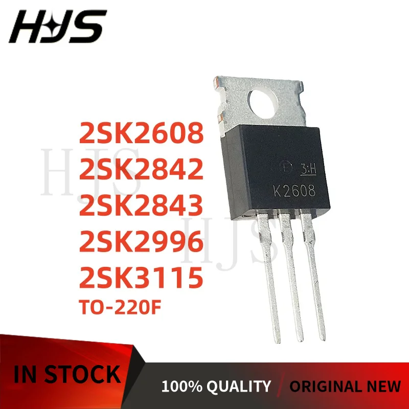 10/PCS 100% new and quality 2SK3115 2SK2996 2SK2843 2SK2842 2SK2608 TO-220F in stock