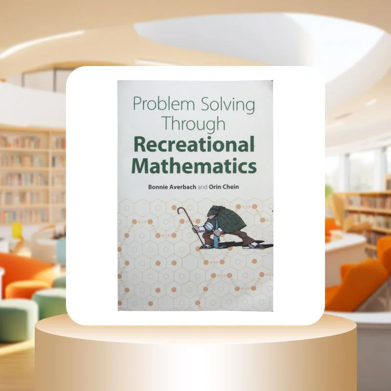 Problem Solving Through Recreational Mathematics Bonnie Averbach Orin Chein Dover Publications 9780486409177 Book