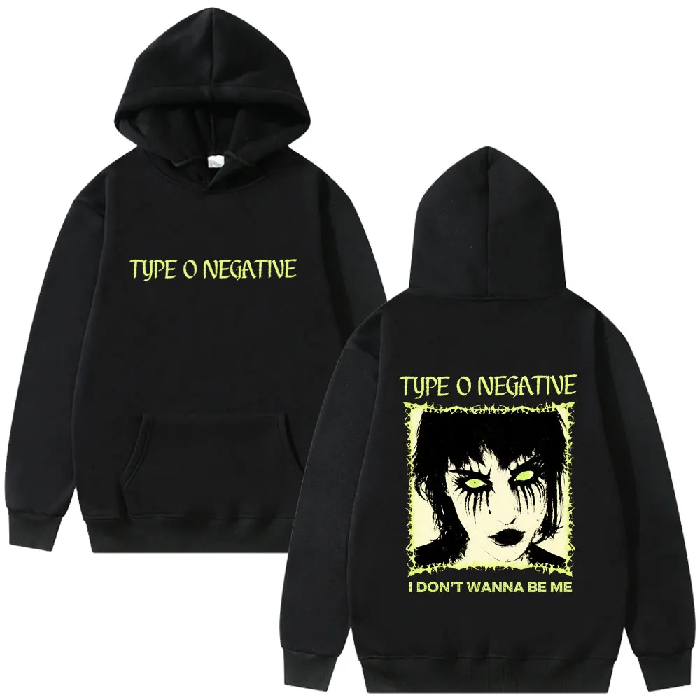 

Rock Band Type O Negative I Don't Wanna Be Me Hoodie Men Women Retro Gothic Metal Sweatshirt Male Fashion Oversized Streetwear