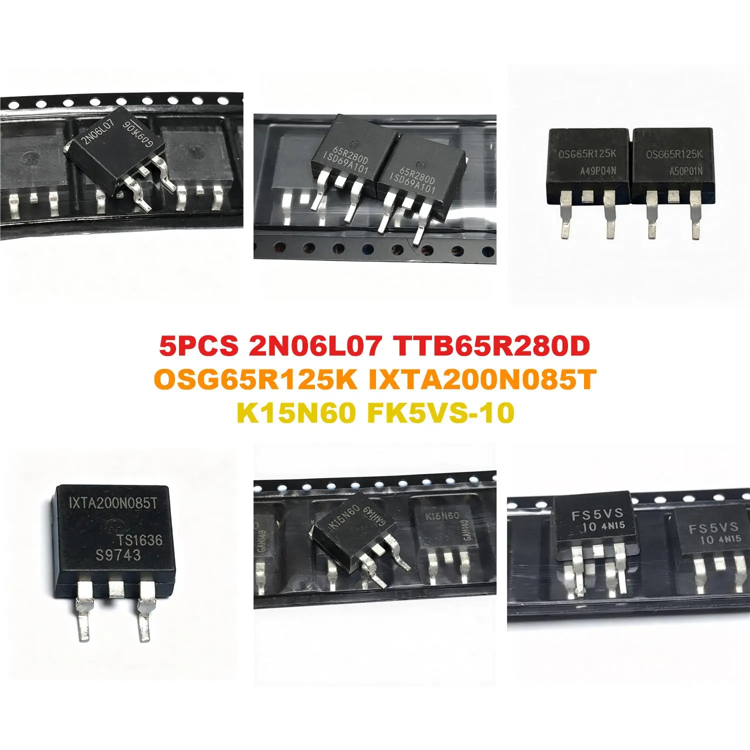 2N06L07 TTB65R280D OSG65R125K IXTA200N085T K15N60 FK5VS-10