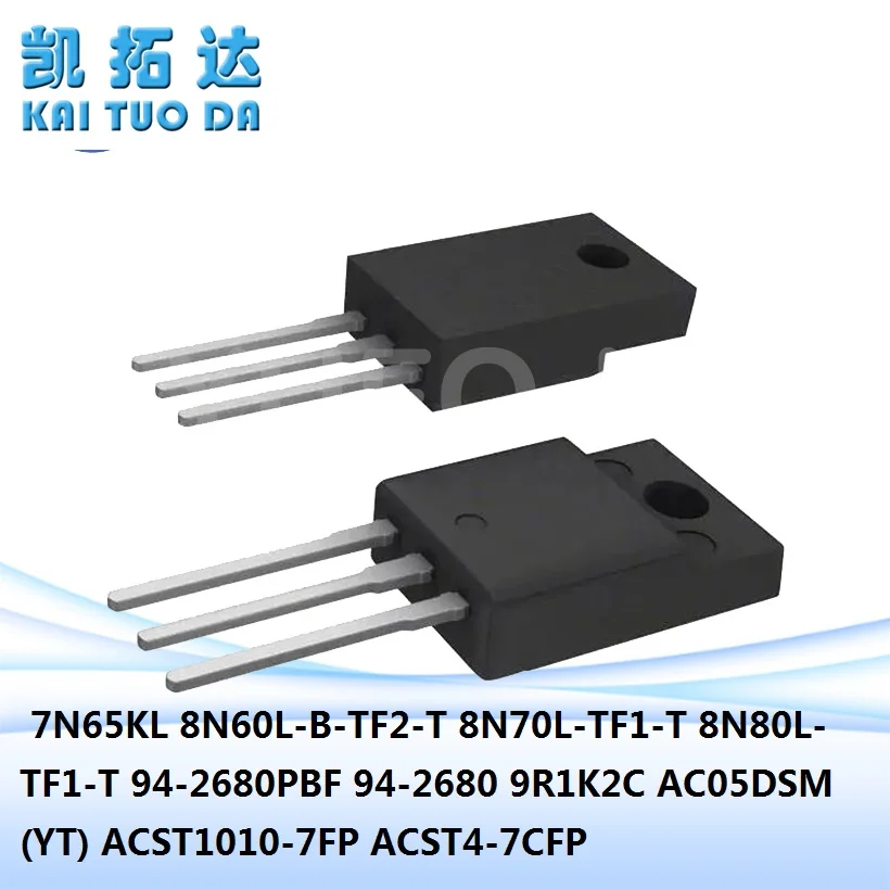 Free Shipping 8N60L-B-TF2-T 8N70L-TF1-T 8N80L-TF1-T 94-2680PBF 94-2680 9R1K2C AC05DSM(YT) ACST1010-7FP ACST4-7CFP  TO220F 7N65KL