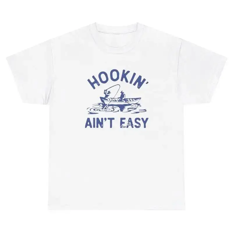 Hookin Aint Easy Fishing Meme TShirt Funny Fisherman Quote Hobby Silly Adult Tee