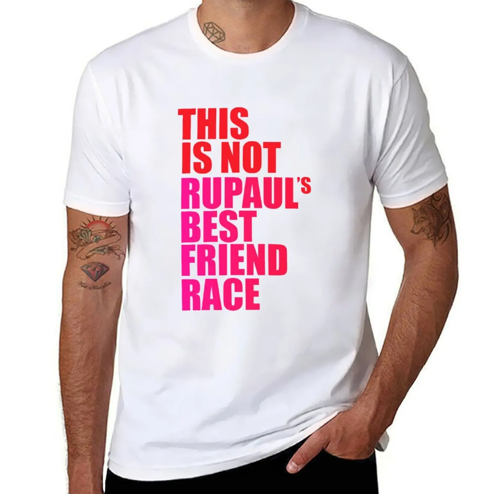 

This is not Rupauls best friends race Drag Race T-Shirt t shirts for man graphic vintage man t shirt cotton T-Shirt
