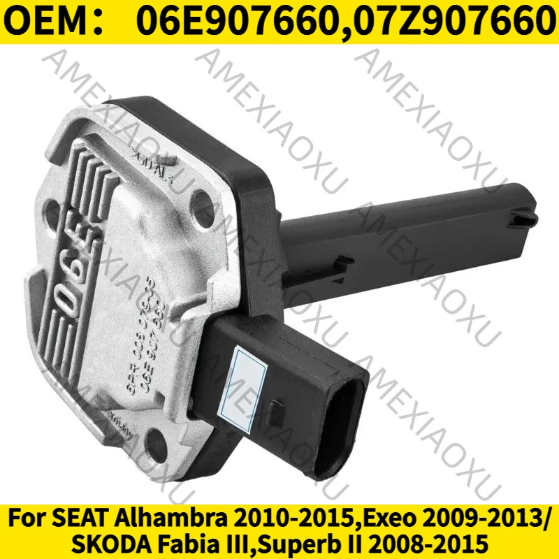 

1PC OEM： 06E907660,07Z907660 For SEAT Alhambra 2010-2015,Exeo 2009-2013/ SKODA Fabia III,Superb II 2008-2015 Oil Level Sensor
