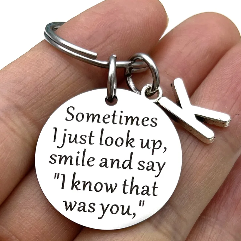 Memorial Remembrance Gift Loss of Loved One Keychain  Sometimes I Just Look Up Smile and Say I Know That Was You