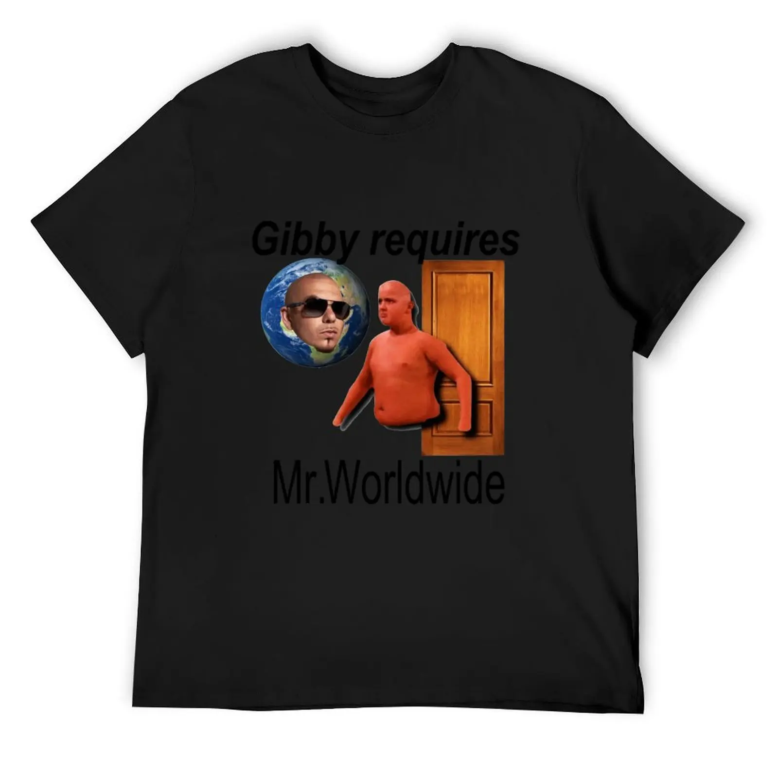 

Gibby Requires Mr. Worldwide T-Shirt cute clothes sublime anime clothes men clothes