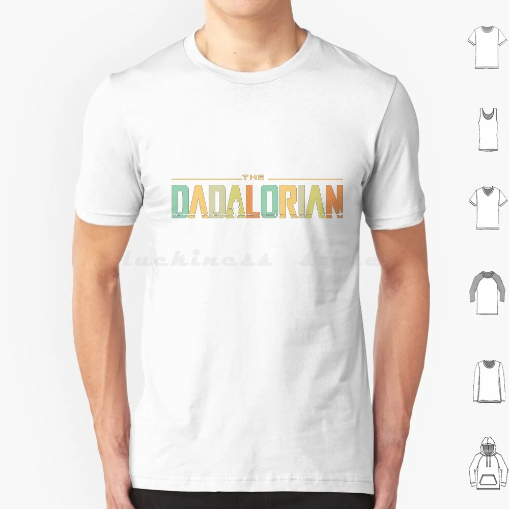 The Dadalorian T Shirt Cotton Men Women Diy Print Mandolorian Mando Baby The This Is The Way Star The Child Cute Baby I Have