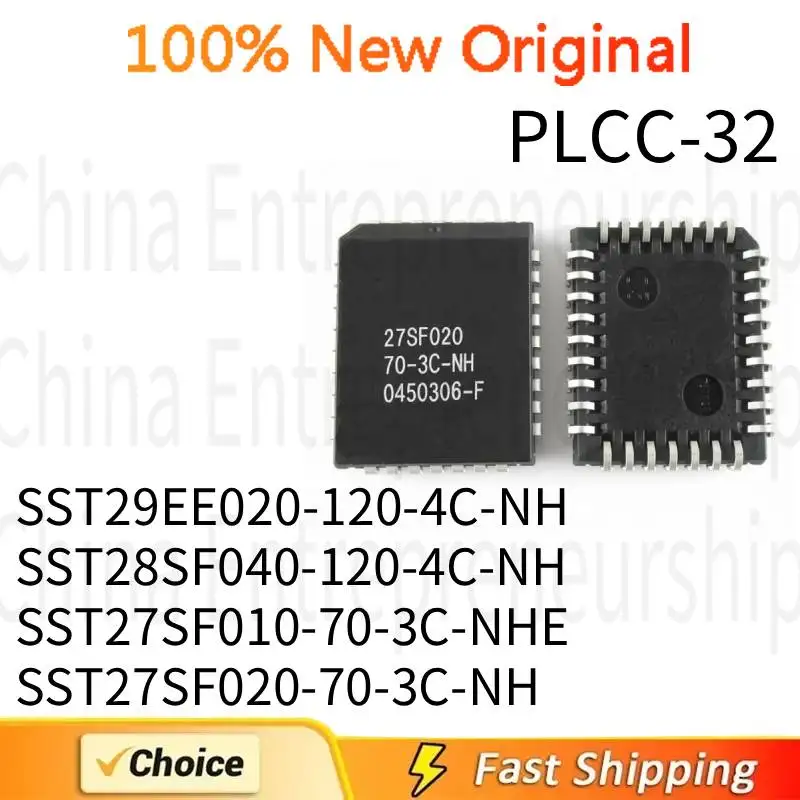5 PCS PLCC-32 SST29EE020-120-4C-NH SST28SF040-120-4C-NH SST27SF010-70-3C-NHE SST27SF020-70-3C-NH PLCC-32 100%Quality Original