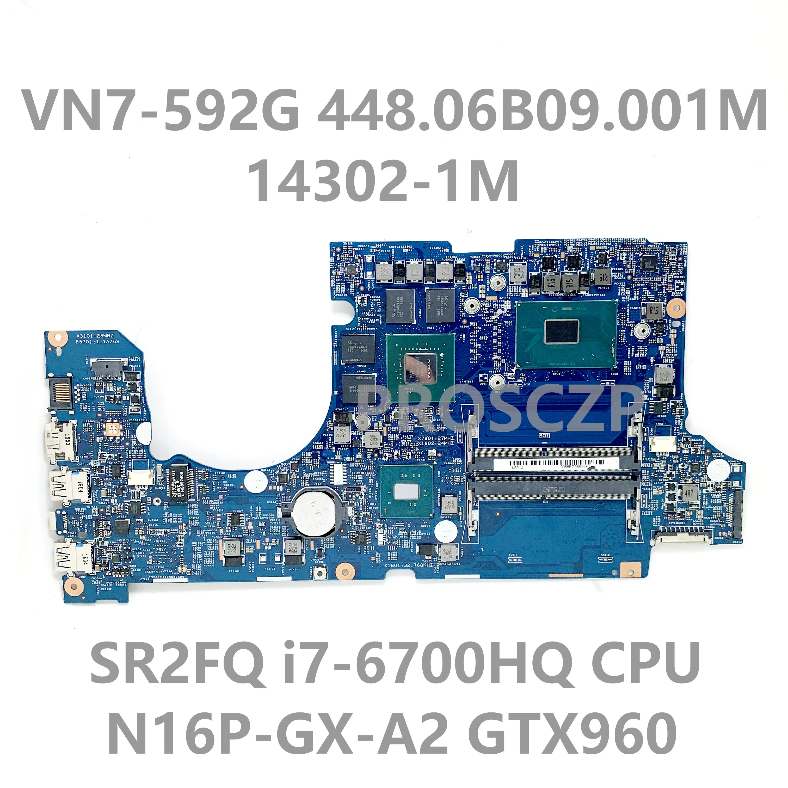 

448.06B09.001M Mainboard For ACER VN7-592 VN7-592G Laptop Motherboard 14302-1M SR2FQ i7-6700HQ CPU N16P-GX-A2 GTX960M 100%Tested