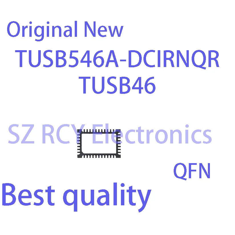 (2-5 PCS)NEW TUSB546A-DCIRNQR TUSB546AI-DCIRNQR TUSB546AI TUSB546A Top Mark TUSB46 QFN-40 IC Chip electronic