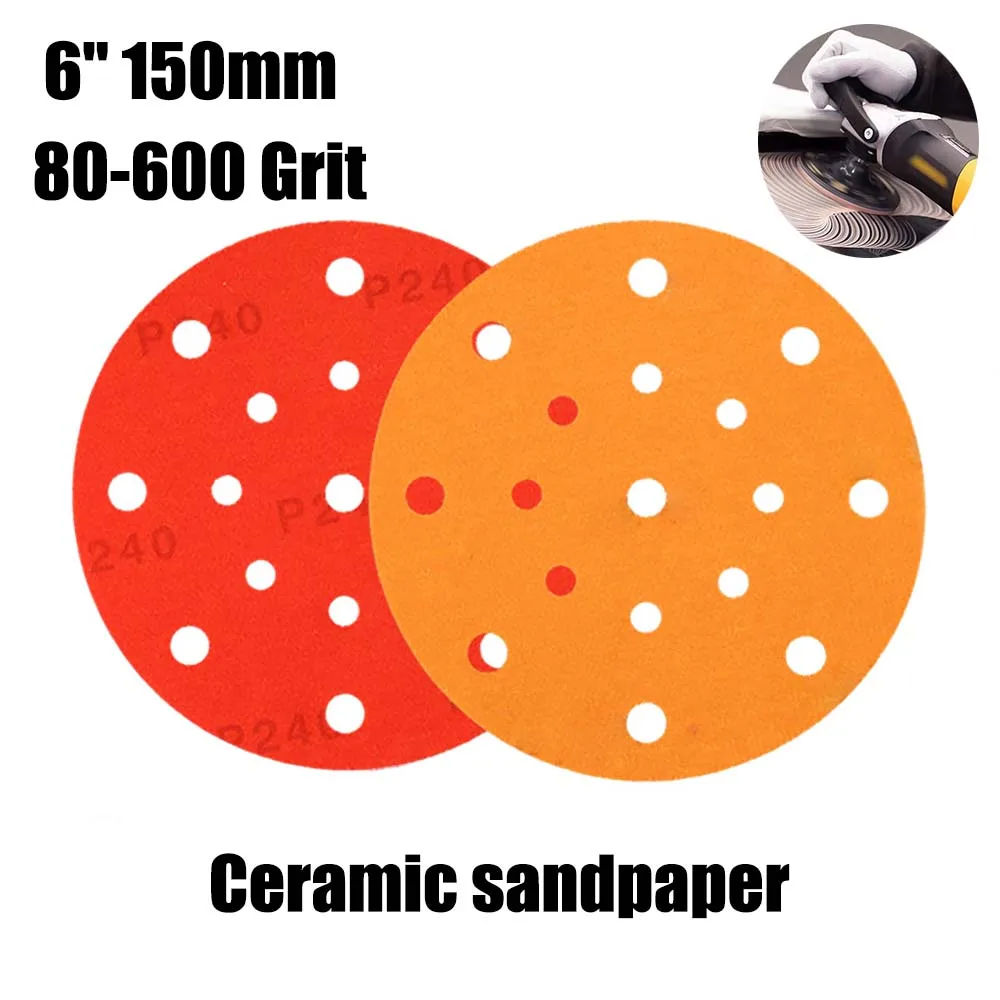 

6 Inch 15 Holes Hook and Loop Sanding Disc 150MM Sandpaper Wet & Dry 80-600 Grits Ceramic Abrasives for Car Wood Auto Polishing
