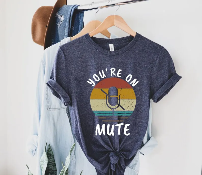 You're on mute Funny Zoom Shirt Video Call Girl Gift Funny Graphic Tshirt Fashion Casual Cotton Round Neck Short Sleeve Top Tees