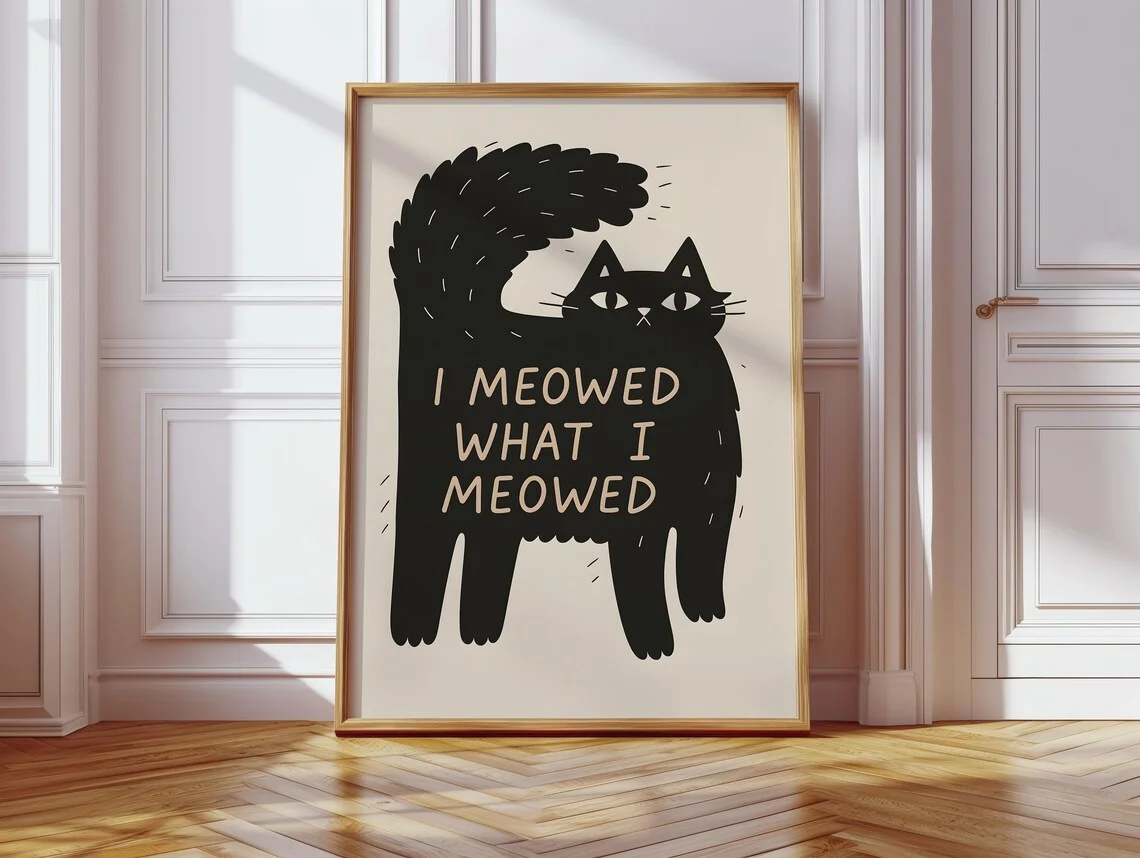 I Meowed What I Meowed Digital Download, Funny Black Cat Wal